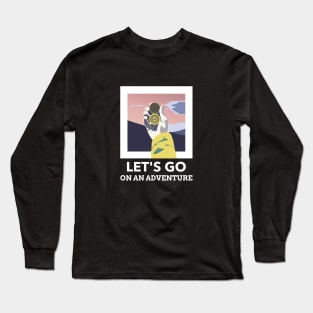 Let's Go On An Adventure Long Sleeve T-Shirt